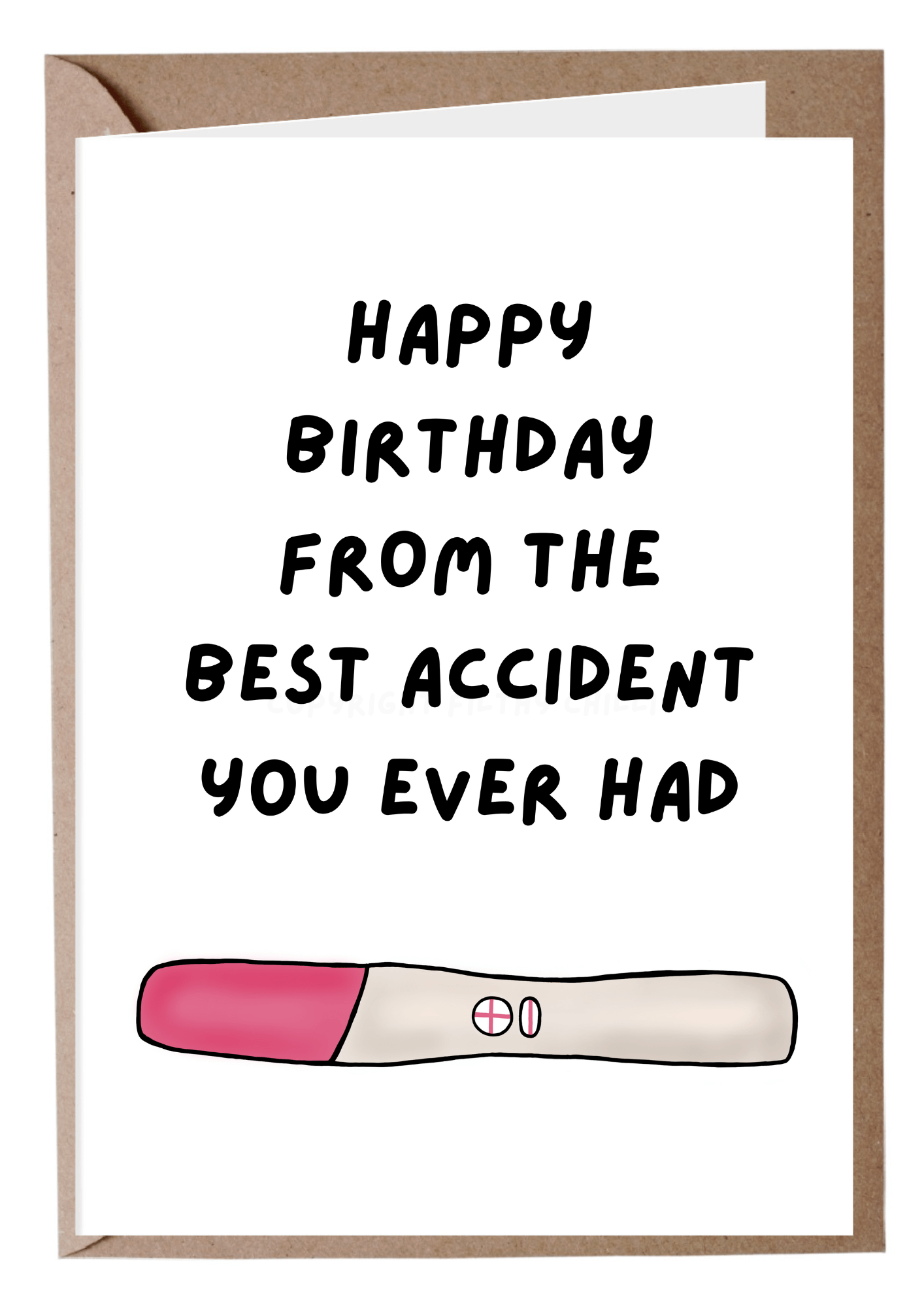 Funny birthday card featuring a positive pregnancy test illustration with the words "Happy Birthday From the Best Accident You Ever Had" – Small A6 card.