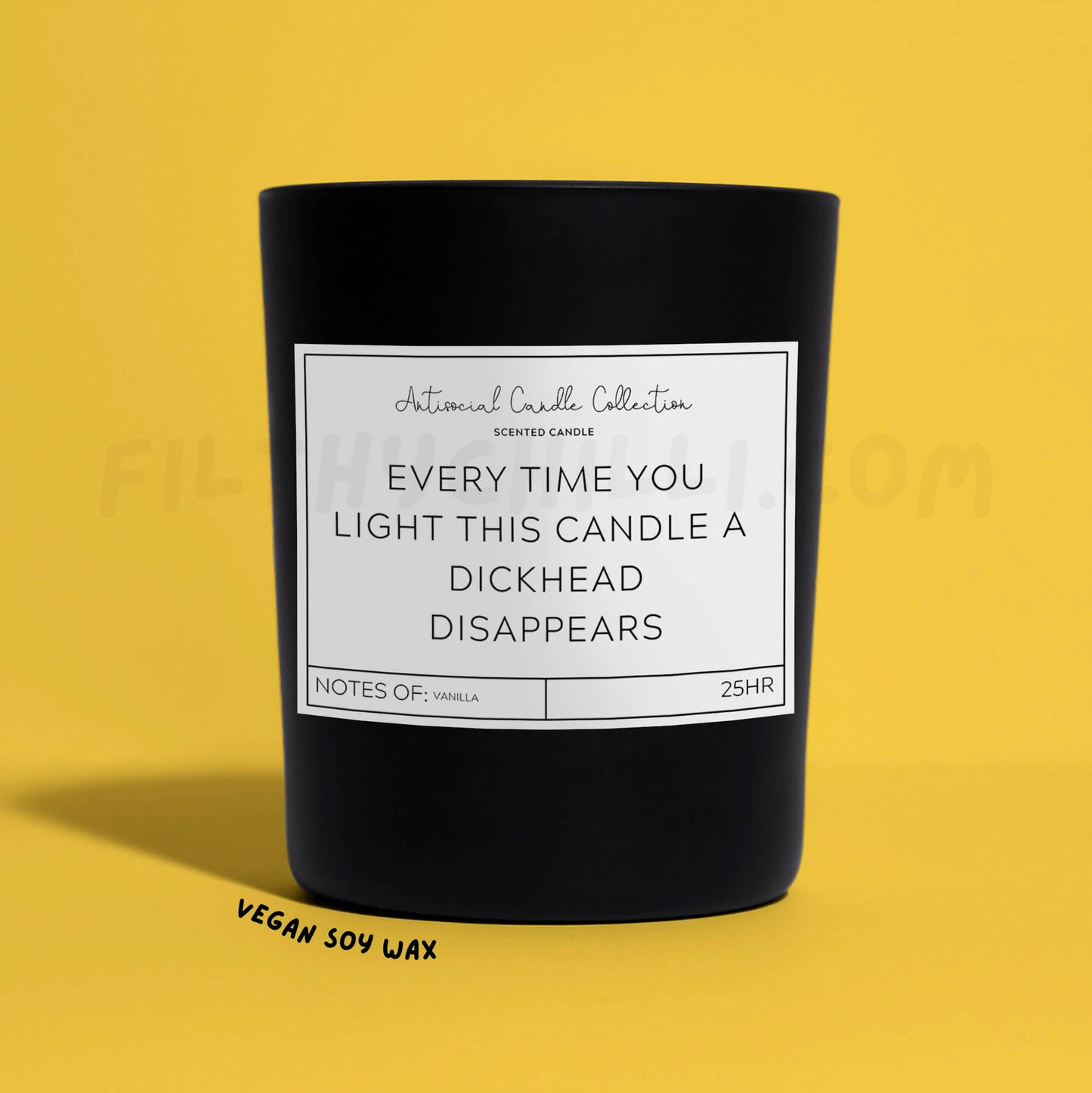 Every Time You Light This Candle A Dickhead Disappears black glass soy wax candle