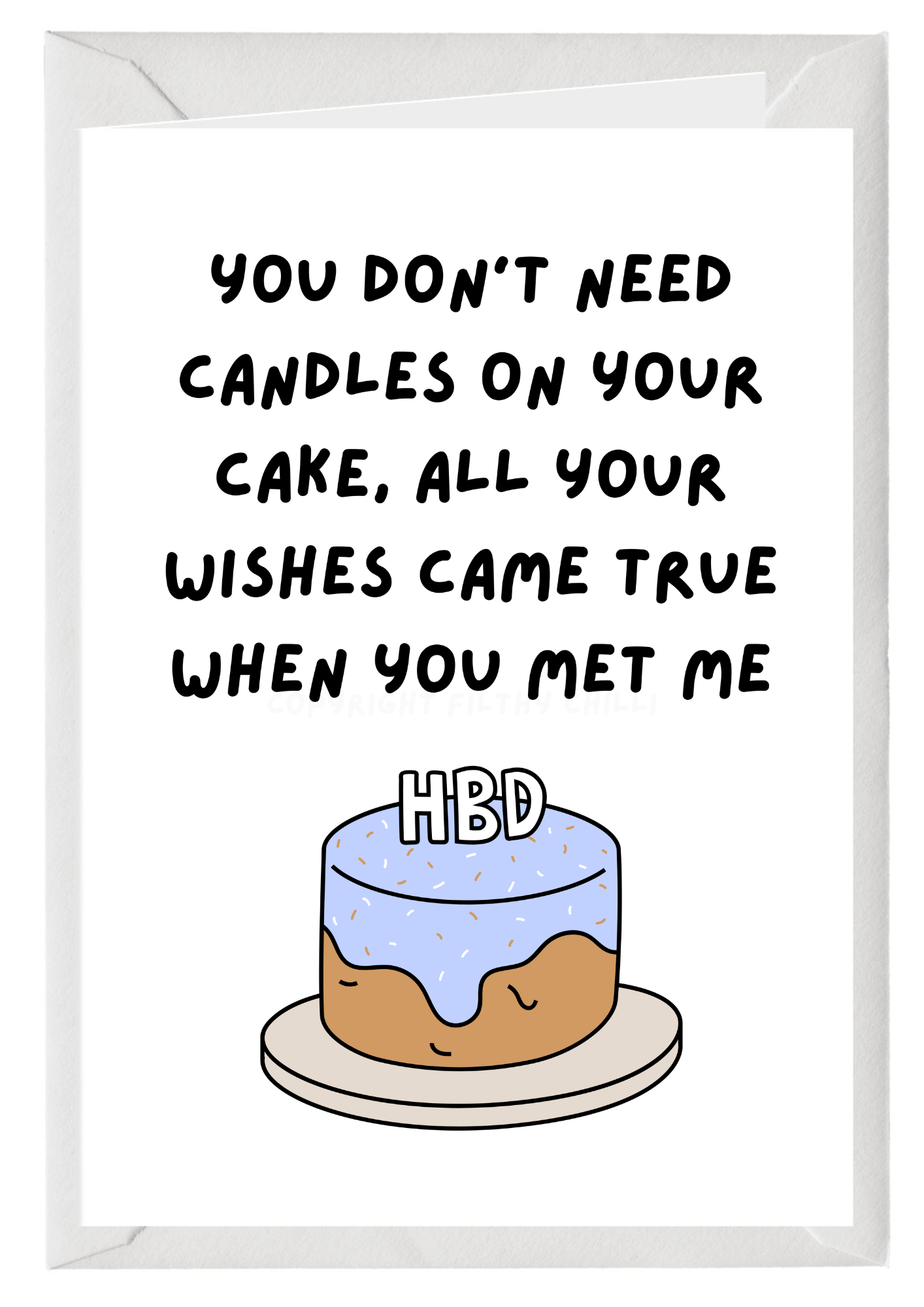 You Don't Need Candles A5 Birthday Card