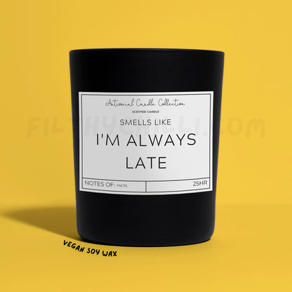 Smells Like I'm Always Late Black Glass Soy Wax Candle