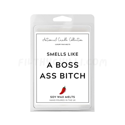 Smells like a boss ass bitch wax melts