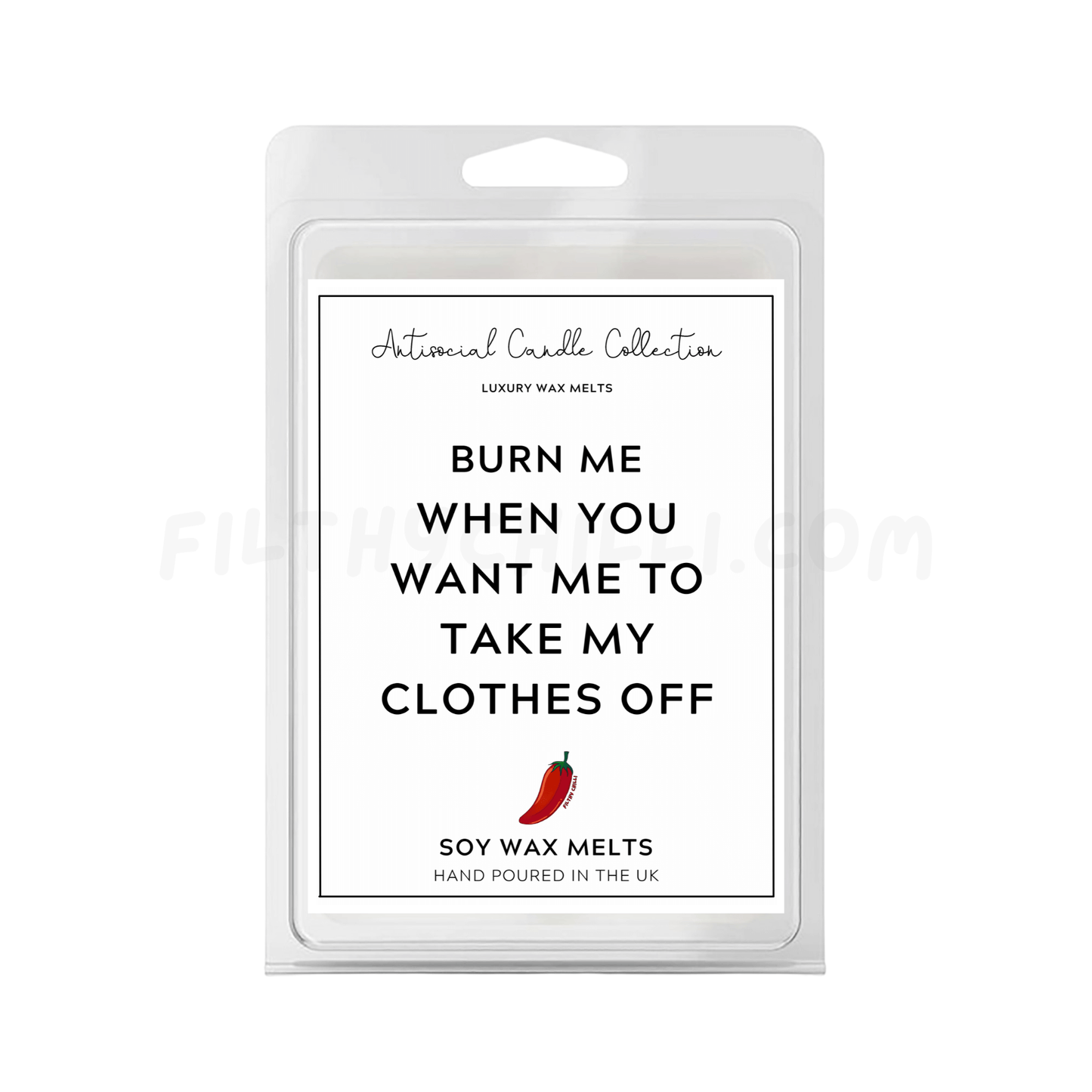 Burn Me When You Want Me To Take My Clothes Off Wax Melts