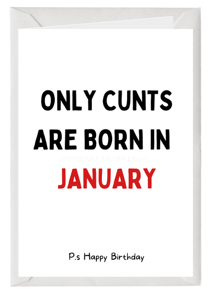 Only Cunts Are Born In January