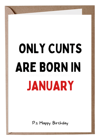 Only Cunts Are Born In January