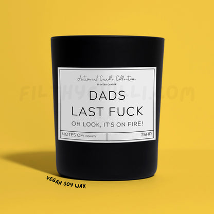 Dad's Last Fuck, Oh Look It's On Fire Black Glass Soy Wax Candle