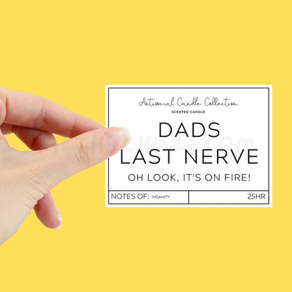 Dad's Last Nerve, Oh Look It's On Fire Candle Label