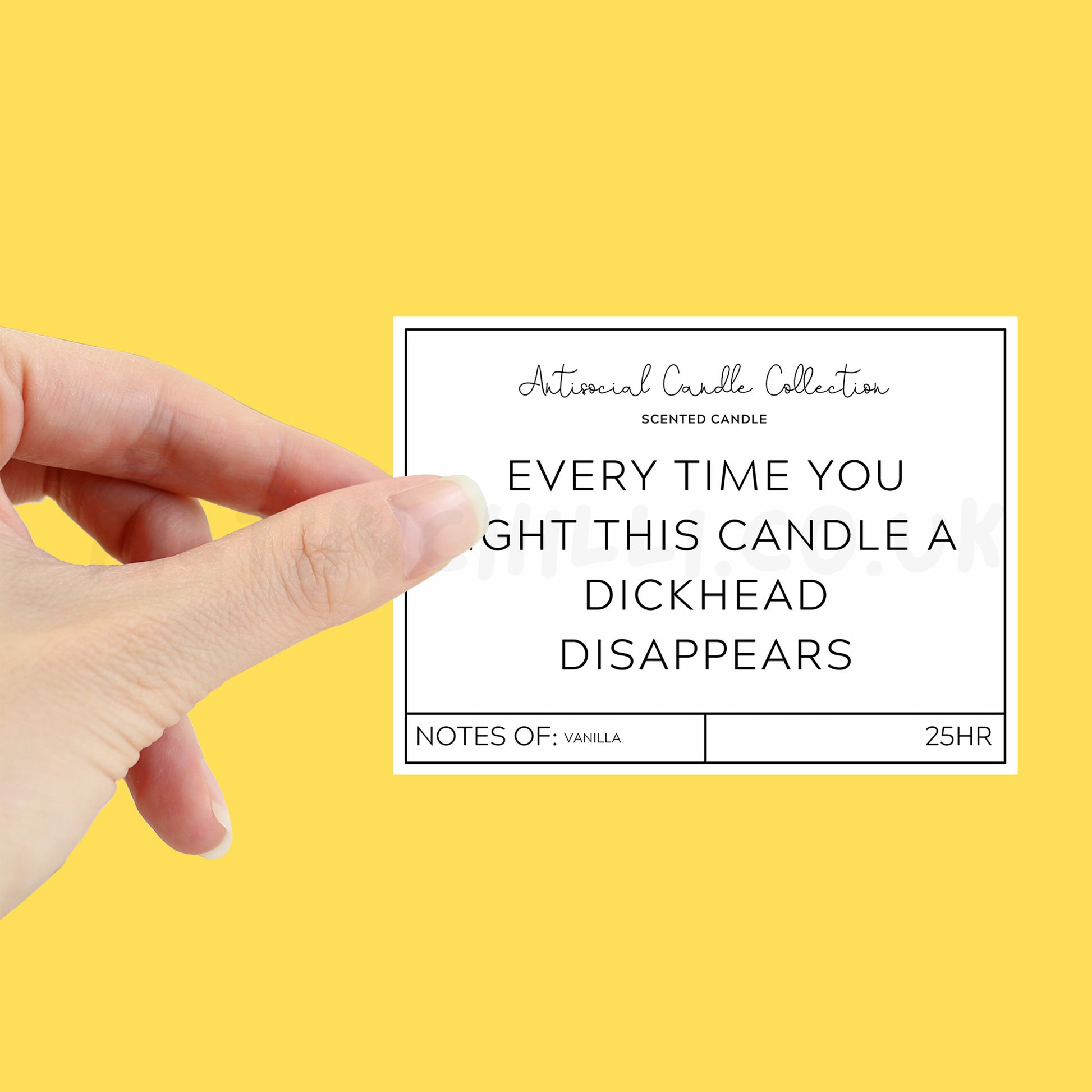 Every time you light this candle a dickhead disappears candle label