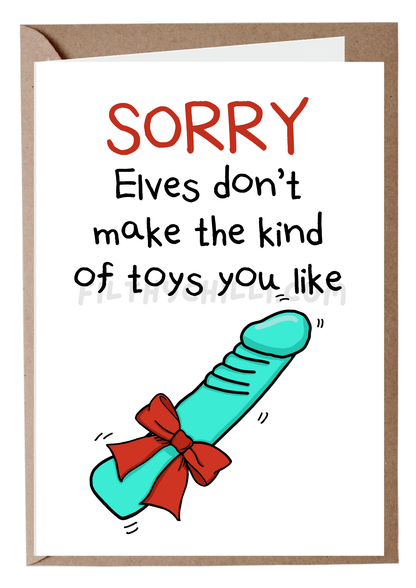 Elves Do Not Make The Toys You Like Card