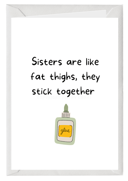 Sisters Are Like Fat Thighs