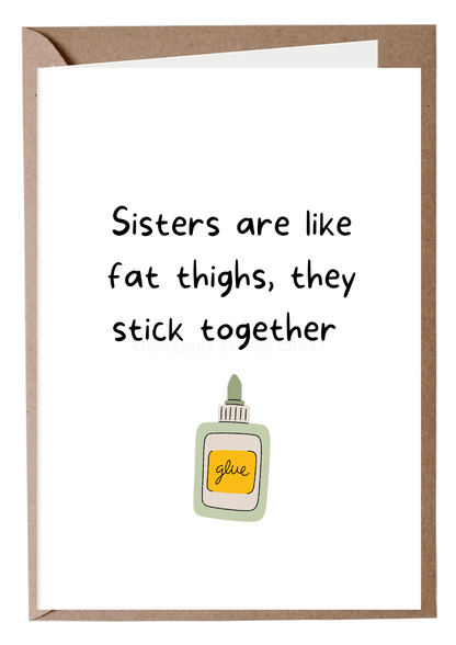 Sisters Are Like Fat Thighs