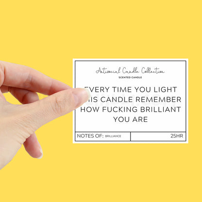 Every Time You Light This Candle, Remember How Fucking Brilliant You Are candle Label