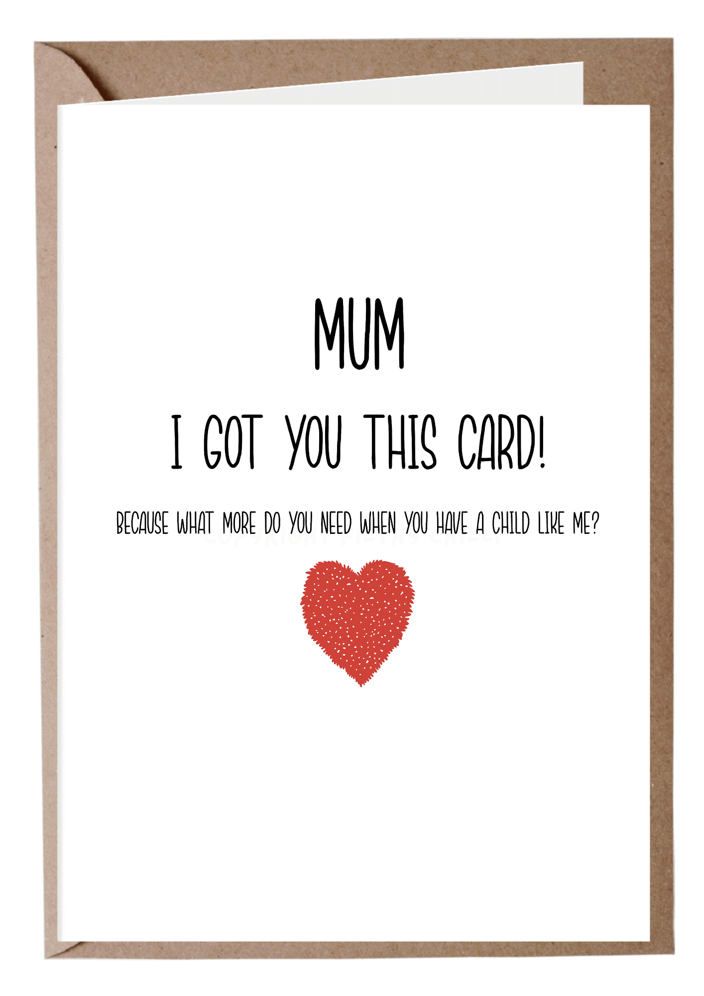 Mum I Got You This Card