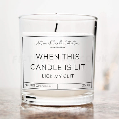 When this candle is lit lick my cl*t candle