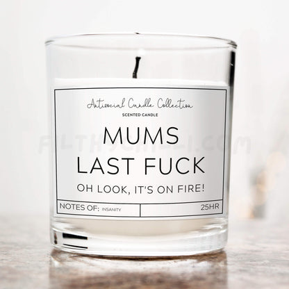 Mums Last Fuck Oh Look It's On Fire Candle