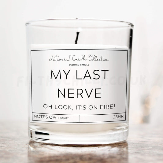 My last nerve oh look it is on fire candle 