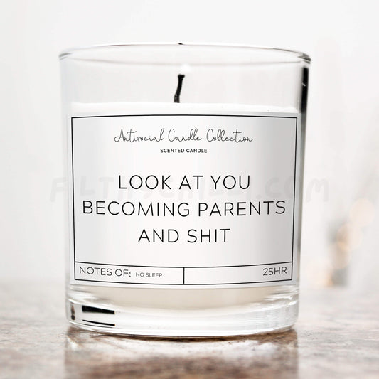 Look At You Becoming Parents and Shit Candle