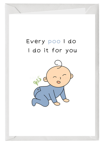 Every Poo I Do For You