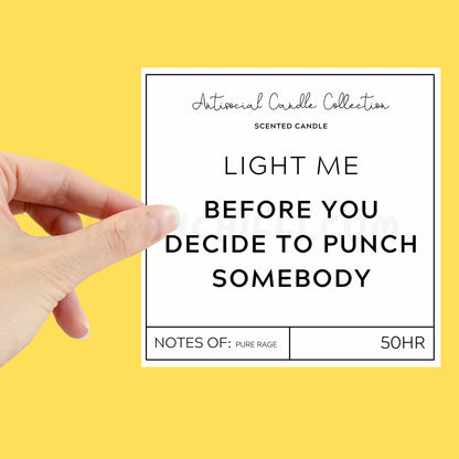 Light Me Before You Decide to Punch Somebody XL Candle Label