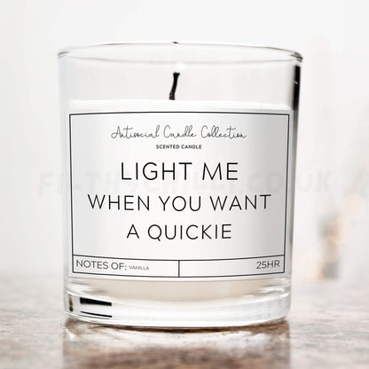 Light me when you want a quickie candle 