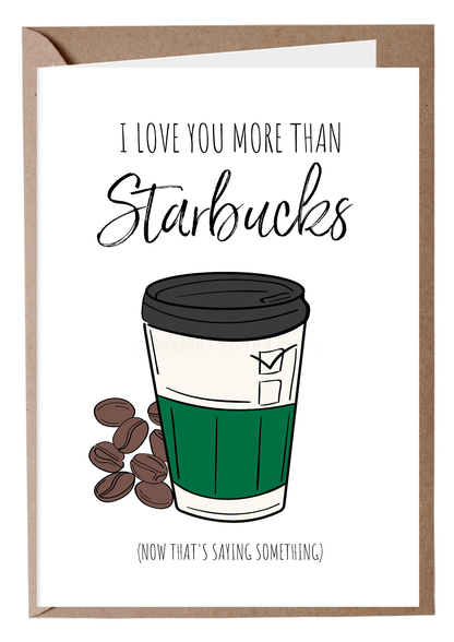 I Love You More Than Starbucks