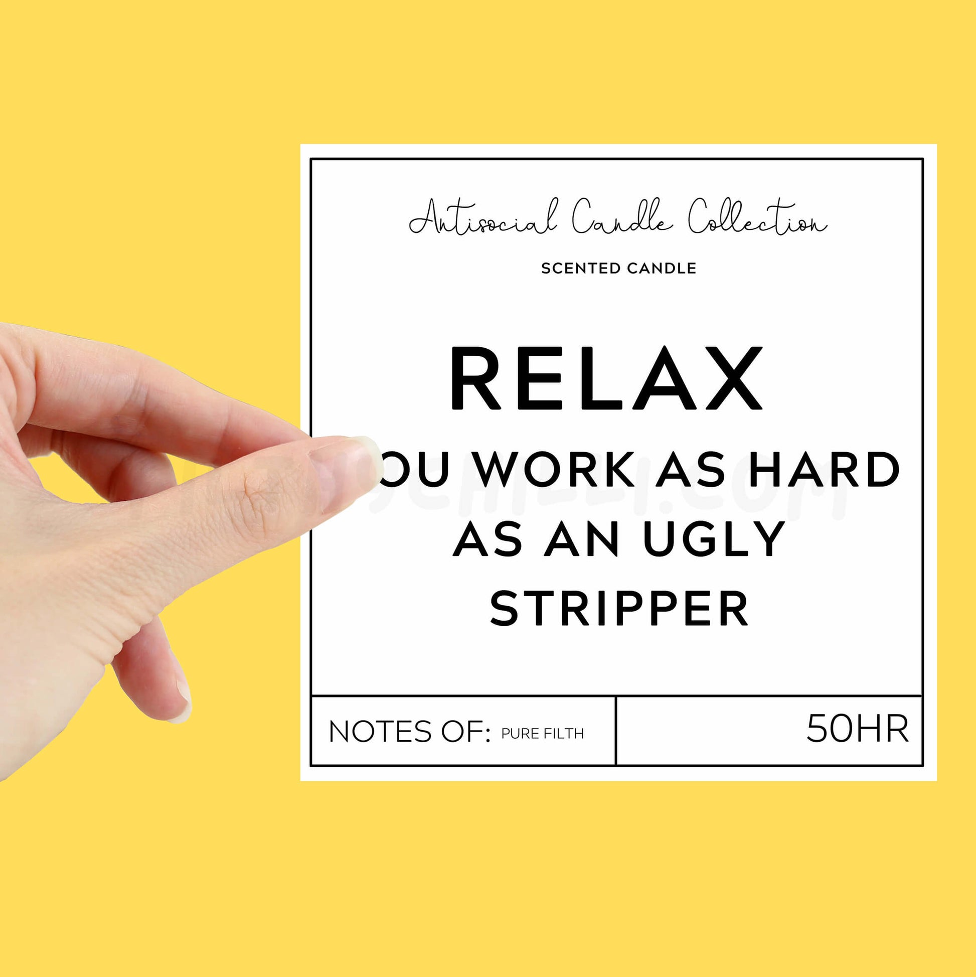 Relax you work as hard as an ugly stripper XL candle label