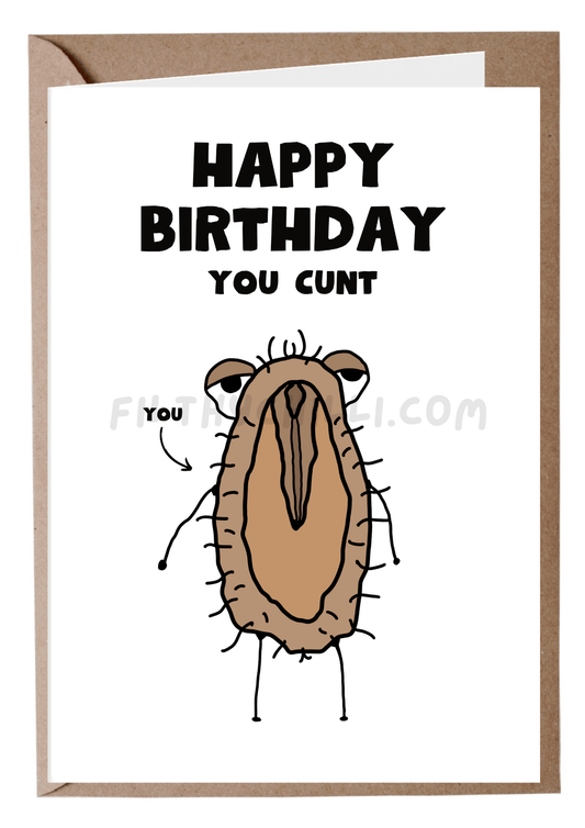 Happy Birthday You Cunt Card