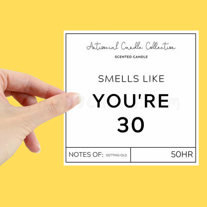 Smells Like You Are 30 XL Candle Label